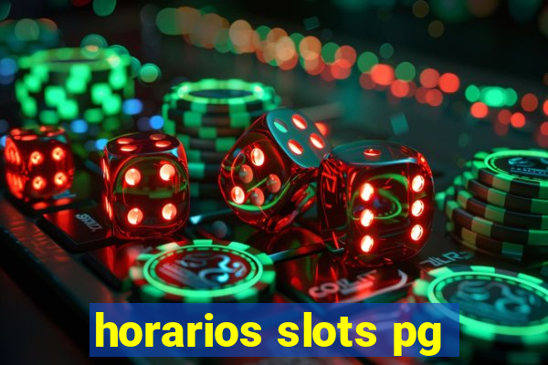 horarios slots pg